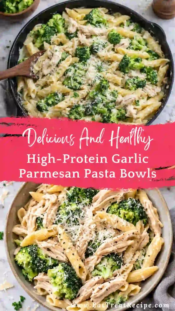 high protein garlic parmesan pasta bowls with chicken