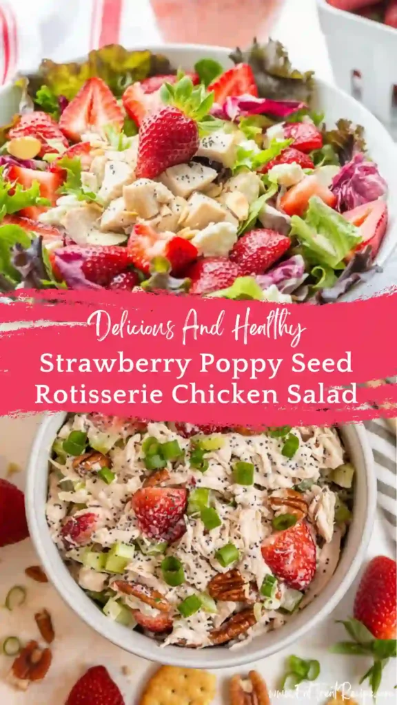 Strawberry poppy seed rotisserie chicken salad with vibrant fruits and greens