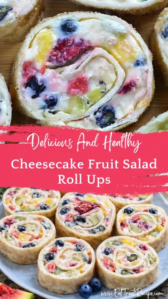 cheesecake fruit salad roll ups colorful pinwheel slices dessert