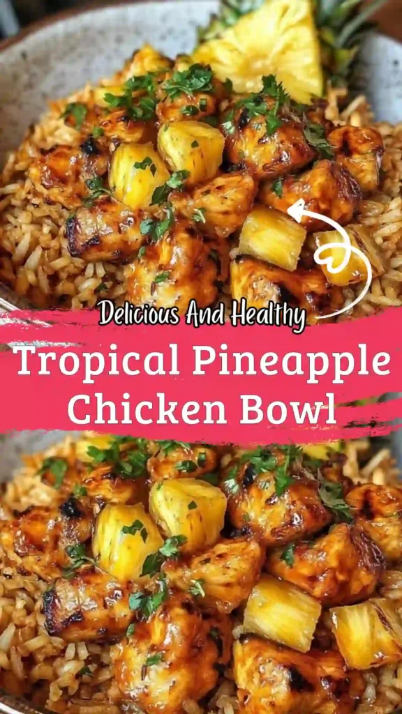 tropical pineapple chicken bowl