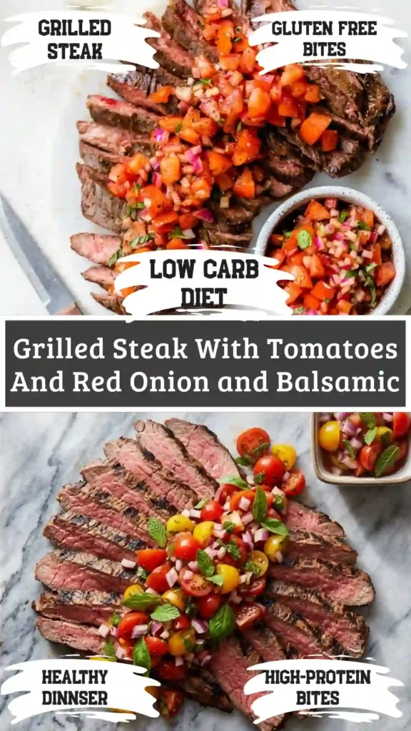 Grilled steak topped with tomatoes, red onion, and balsamic.